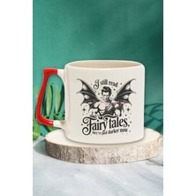 I Still Read Fairy Tales They Yazılı Masal Aşkı Hediyelik Kırmızı Kulplu Kupa Bardak