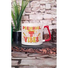 Preschool Vibes Baskılı Okul Öncesi Öğretmeni Havası Hediyelik Kulplu Kupa Bardak