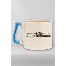 You Were Born For This Yazılı Manifest Kader Olumlaması Hediyelik Kulplu Kupa Bardak