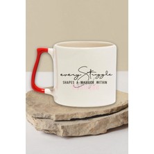 Every Struggle Shapes A Warrior Yazılı Motivasyon Güç Hediyelik Kulplu Kupa Bardak