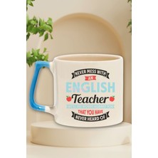 Never Mess With An English Teacher Baskılı Ingilizce Öğretmeni Hediye Mavi Kulplu Kupa Bardak