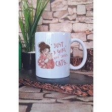 Just A Girl Who Loves Cats Temalı Kedi Aşığı Kız Hediyelik Baskılı Çay Kahve Sunum Kupa Bardak