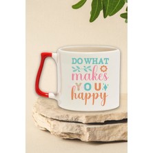 "do What Makes You Happy" Mutluluğunu Takip Et Doğum Günü Hediye Kırmızı Kulplu Kupa Bardak