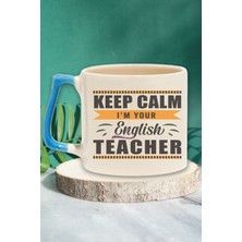 Keep Calm I'm Your English Teacher Baskılı Ingilizce Öğretmeni Hediye Mavi Kulplu Kupa Bardak