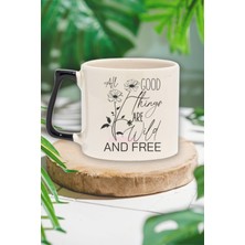 "all Good Things Are Wild And Free" Vahşi Özgür Arkadaşa Doğum Günü Hediye Siyah Kulplu Kupa Bardak