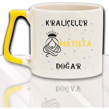 Kraliçeler Bu Ayda Doğar Baskılı Arkadaş, Sevgiliye Doğum Günü Hediyelik Renkli Kulplu Kupa Bardak