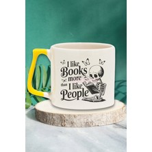 I Like Books More Than I Like People Yazılı Kitap Sever Hediyelik Sarı Kulplu Kupa Bardak