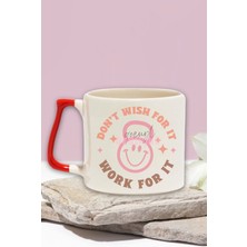 Don't Wish For It Work For It Yazılı Gym Spor Motivasyon Hediyelik Kulplu Kupa Bardak