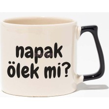 Napak Ölek Mi? Eğlenceli Hediye Baskılı Siyah Kulplu Modern Seramik Kupa