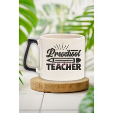 Preschool Teacher Temalı Okul Öncesi Öğretmeni Hediyelik Kulplu Kupa Bardak