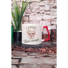 I Exist That's Enough Yazılı Komik Köpek Mottosu Felsefesi Hediyelik Kulplu Kupa Bardak