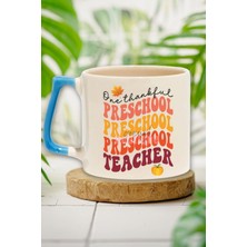 One Thankful Preschool Teacher Baskılı Okul Öncesi Hediyelik Kulplu Kupa Bardak