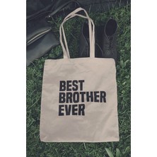 Best Brother Ever Abi Erkek Kardeş Hediye Baskılı %100 Pamuklu Ham Bez Bej Çanta
