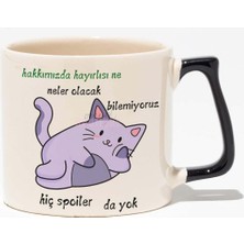 Ne Olacak Spoiler Da Yok-Kedi Hediyelik Eğlenceli Beyaz Baskılı Siyah Kulplu Modern Seramik Kupa