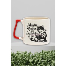 Maybe Books Are Addicted To Me Yazılı Komik Kitap Sever Hediyelik Kırmızı Kulplu Kupa Bardak