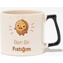 Ben Bir Fıstığım Baskılı Baskılı Siyah Kulplu Modern Seramik Kupa