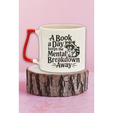 A Book A Day Keeps Mental Breakdown Away Yazılı Kitap Terapisi Hediyelik Kırmızı Kulplu Kupa Bardak