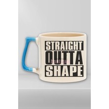 Straight Outta Shape Yazılı Komik Gym Spor Fitness Mizahı Hediyelik Kulplu Kupa Bardak