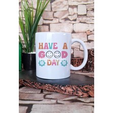 "have A Good Day 2" Iyi Günler Dileği Hediyelik Baskılı Çay Kahve Sunum Kupa Bardak