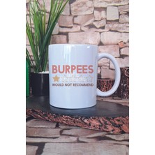 Burpees Would Not Recommend Yazılı Komik Gym Spor Burpee Hediye Baskılı Kupa Bardak