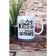 My Kids Have Paws Yazılı Komik Köpek Sahibi Hediyelik Baskılı Çay Kahve Sunum Kupa Bardak