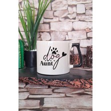 Dog Aunt Baskılı Köpek Seven Hala Teyze Hediyelik Kulplu Kupa Bardak