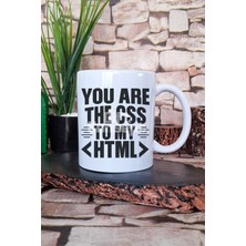 You Are The Css To My Html Baskılı Yazılımcı Hediyelik Baskılı Çay Kahve Sunum Kupa Bardak