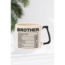 Brother Nutrition Facts Baskılı | Erkek Kardeş Abi Hediyelik | Siyah Kulplu Modern Seramik Kupa