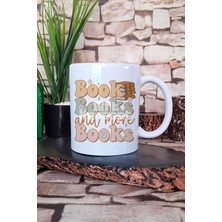 Book Books And More Books Yazılı Kitap Tutkunu Mottosu Hediye Baskılı Kupa Bardak
