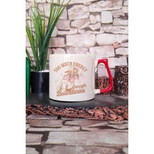 Too Much Energy Enough Boundaries Yazılı Komik Köpek Enerjisi Hediyelik Kulplu Kupa Bardak