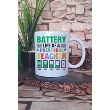 Battery Life Of A Preschool Baskılı Komik Okul Öncesi Hediye Baskılı Kupa Bardak