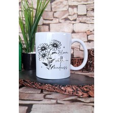 "bloom With Kindness" Nezaketle Çiçek Aç Hediyelik Baskılı Çay Kahve Sunum Kupa Bardak