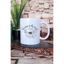 "you Matter In This World" Değerlisin Mesajı Hediyelik Baskılı Çay Kahve Sunum Kupa Bardak