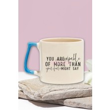 You Are Capable Of More Than Your Fears Yazılı Olumlama Hediyelik Kulplu Kupa Bardak