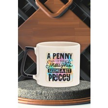 "penny For Your Thoughts? A Bit Pricey" Komik Arkadaşa Doğum Günü Hediye Siyah Kulplu Kupa Bardak