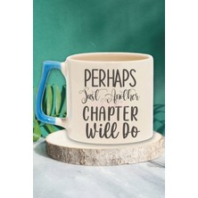 Perhaps Just Another Chapter Yazılı Kitap Tutkusu Hediyelik Mavi Kulplu Kupa Bardak