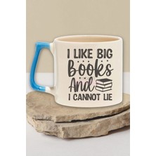 I Like Big Books And I Cannot Lie Yazılı Komik Kitap Aşkı Hediyelik Mavi Kulplu Kupa Bardak