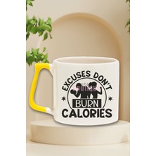 Excuses Don't Burn Calories Yazılı Gym Spor Kalori Hediyelik Kulplu Kupa Bardak