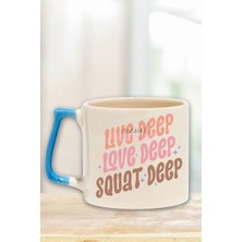 Live Deep Love Deep Squat Deep Yazılı Gym Spor Squat Hediyelik Kulplu Kupa Bardak