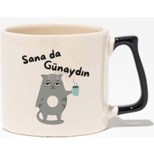 Sana Da Günaydın Eğlenceli Hediyelik Baskılı Siyah Kulplu Modern Seramik Kupa
