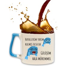 Gülüşüm Hâlâ Mükemmel Baskılı Eğlenceli Hediyelik Mavi Kulplu Kupa Bardak