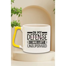 In My Defense I Was Left Unsupervised Yazılı Komik Hediyelik Kulplu Kupa Bardak