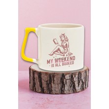 My Weekend Is All Booked Baskılı Kitap Kurdu Mottosu Hediyelik Kulplu Kupa Bardak