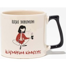Ilişki Durumum: Ilişmiyom Kimseye Hediyelik Eğlenceli Baskılı Siyah Kulplu Modern Seramik Kupa