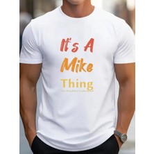 Fy Butik Erkek It Is A Mike Thing Baskılı Erkek T-Shirt
