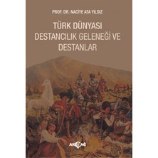 Türk Dünyası Destancılık Geleneği ve Destanlar