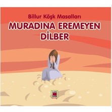 Muradına Eremeyen Dilber - Billur Köşk Masalları
