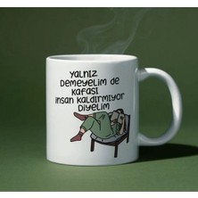 Yalnız Demeyelim De Kafası Insan Kaldırmıyor Diyelim Özel Tasarım Kupa Bardak