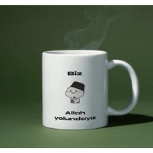 Biz Allah Yolundayız Eğlenceli Özel Tasarım Porselen Baskılı Bardak Kupa
