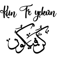 Hat Yazısı Kün Fe Yekün Oto Motor Laptop Duvar Folyo Sticker 15X13 cm